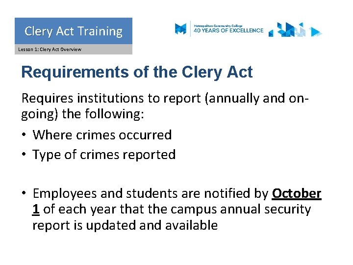 Clery Act Training Clery Lesson 1: Clery Act Overview Requirements of the Clery Act