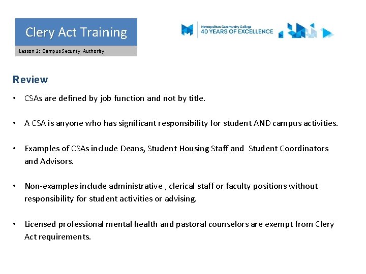 Clery Act Training Clery Lesson 2: Campus Security Authority Review • CSAs are defined