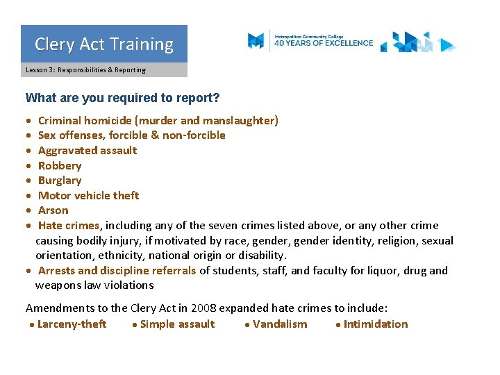 Clery Act Training Clery Lesson 3: Responsibilities & Reporting What are you required to