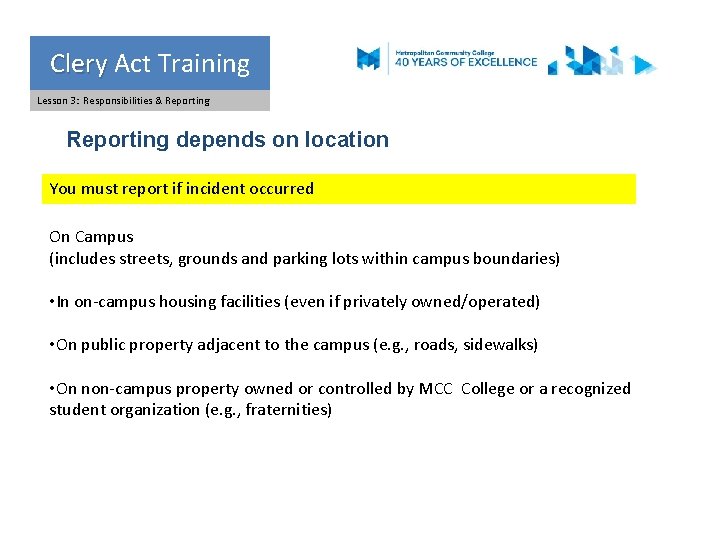 Clery Act Training Clery Lesson 3: Responsibilities & Reporting depends on location You must