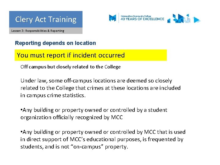 Clery Act Training Clery Lesson 3: Responsibilities & Reporting depends on location You must