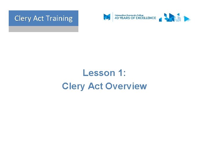 Clery Act Training Clery Lesson 1: Clery Act Overview 