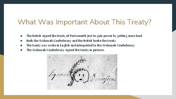 What Was Important About This Treaty? ● ● The British signed the treaty of