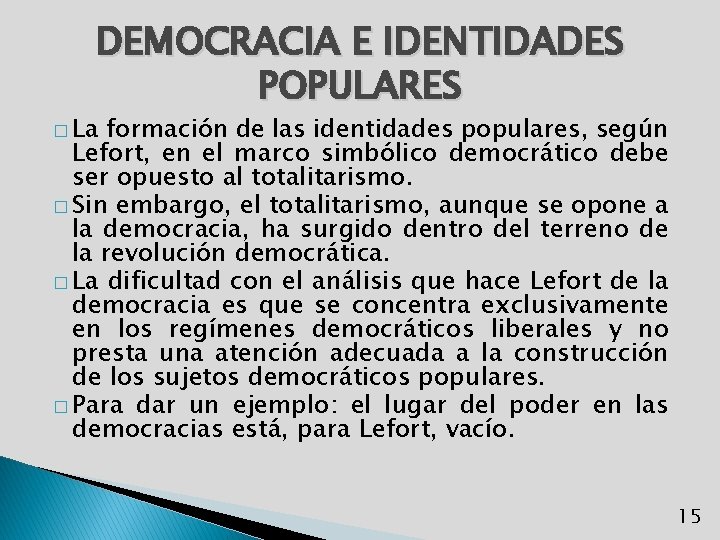 DEMOCRACIA E IDENTIDADES POPULARES � La formación de las identidades populares, según Lefort, en