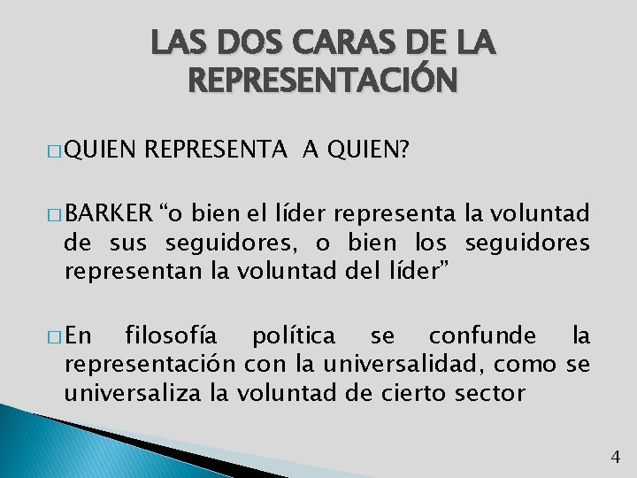 LAS DOS CARAS DE LA REPRESENTACIÓN � QUIEN REPRESENTA A QUIEN? � BARKER “o