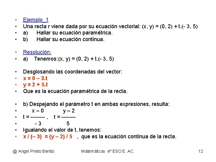 • • Ejemplo_1 Una recta r viene dada por su ecuación vectorial: (x, • • Ejemplo_1 Una recta r viene dada por su ecuación vectorial: (x,