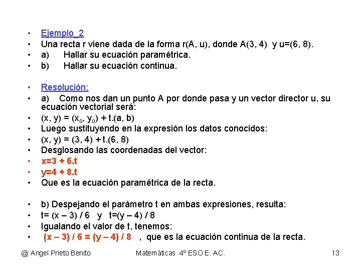• • Ejemplo_2 Una recta r viene dada de la forma r(A, u), • • Ejemplo_2 Una recta r viene dada de la forma r(A, u),