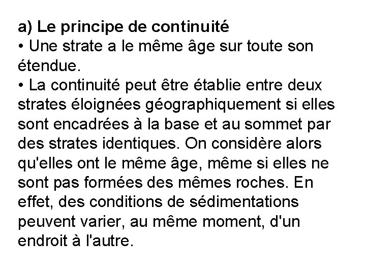 a) Le principe de continuité • Une strate a le même âge sur toute