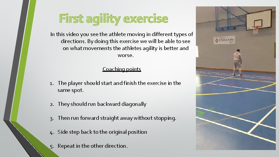 First agility exercise In this video you see the athlete moving in different types