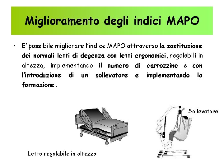 Miglioramento degli indici MAPO • E’ possibile migliorare l’indice MAPO attraverso la sostituzione dei