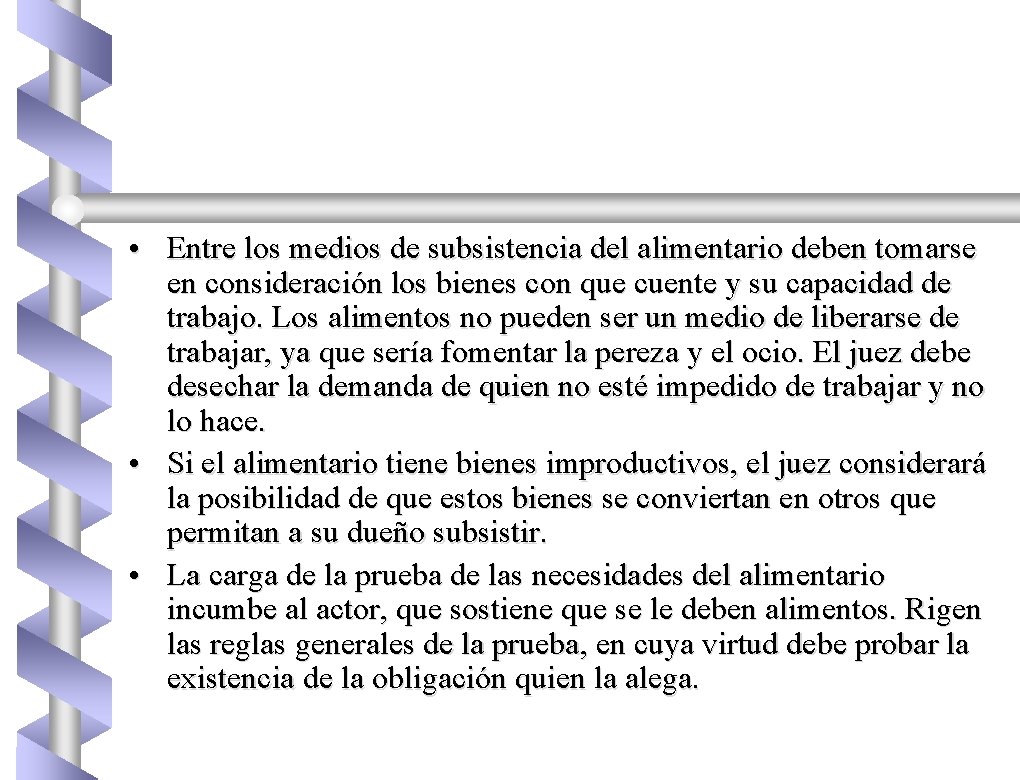  • Entre los medios de subsistencia del alimentario deben tomarse en consideración los