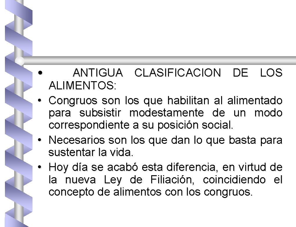  • • ANTIGUA CLASIFICACION DE LOS ALIMENTOS: Congruos son los que habilitan al