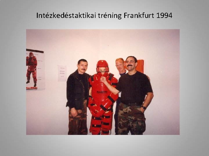 Intézkedéstaktikai tréning Frankfurt 1994 