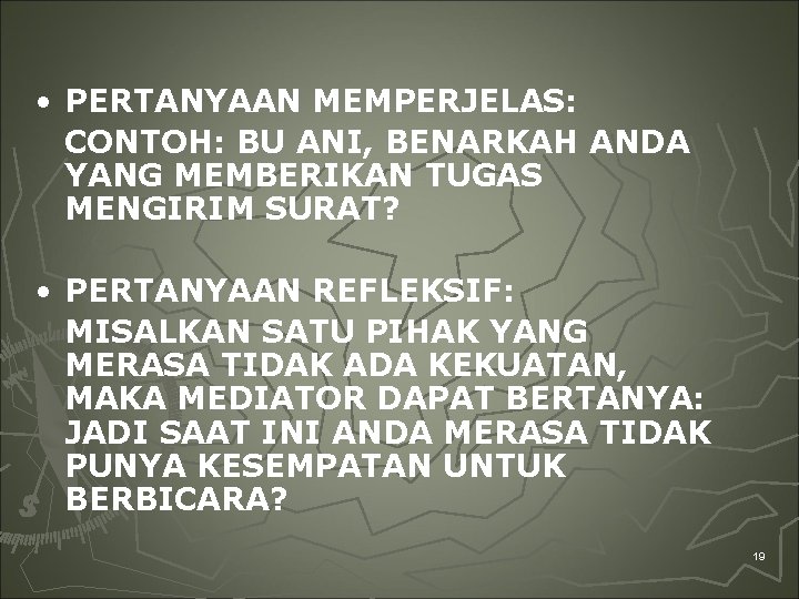  • PERTANYAAN MEMPERJELAS: CONTOH: BU ANI, BENARKAH ANDA YANG MEMBERIKAN TUGAS MENGIRIM SURAT?