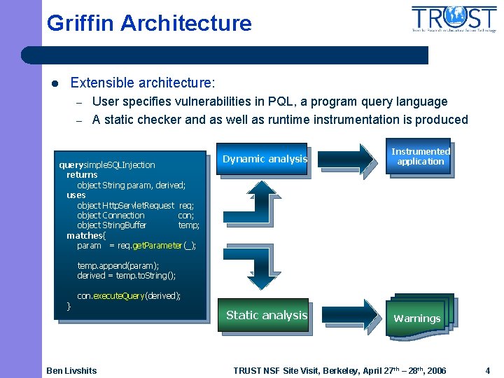 Griffin Architecture l Extensible architecture: – – User specifies vulnerabilities in PQL, a program