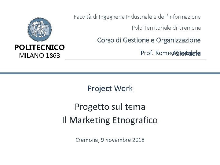 Facoltà di Ingegneria Industriale e dell’Informazione Polo Territoriale di Cremona POLITECNICO Corso di Gestione