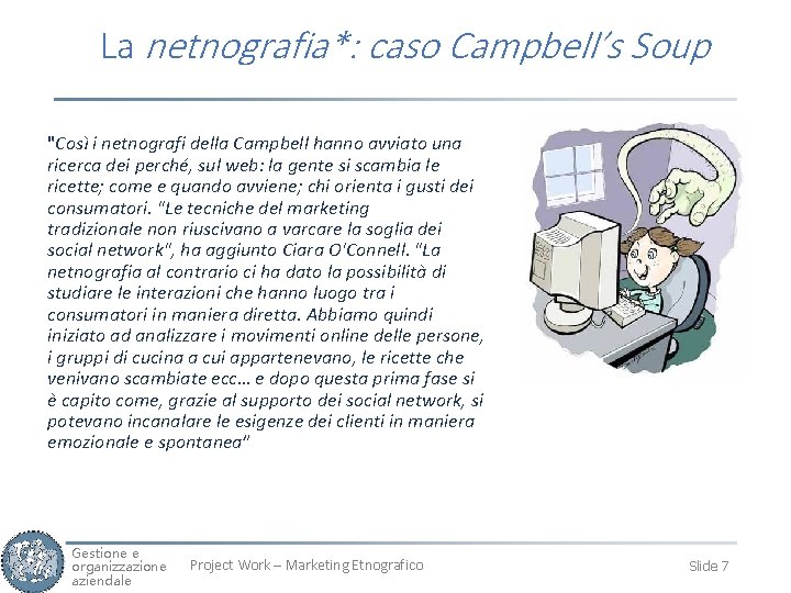 La netnografia*: caso Campbell’s Soup "Così i netnografi della Campbell hanno avviato una ricerca