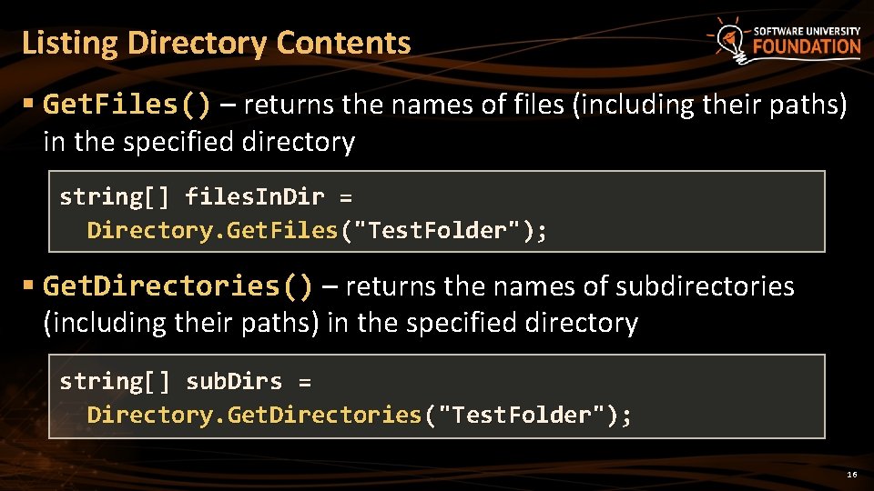 Listing Directory Contents § Get. Files() – returns the names of files (including their