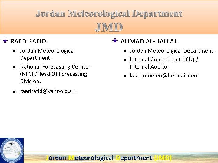 RAED RAFID. n n n Jordan Meteorological Department. National Forecasting Cernter (NFC) /Head Of