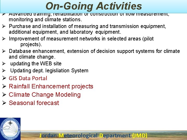 On-Going Activities Ø Advanced training, rehabilitation or construction of flow measurement, monitoring and climate