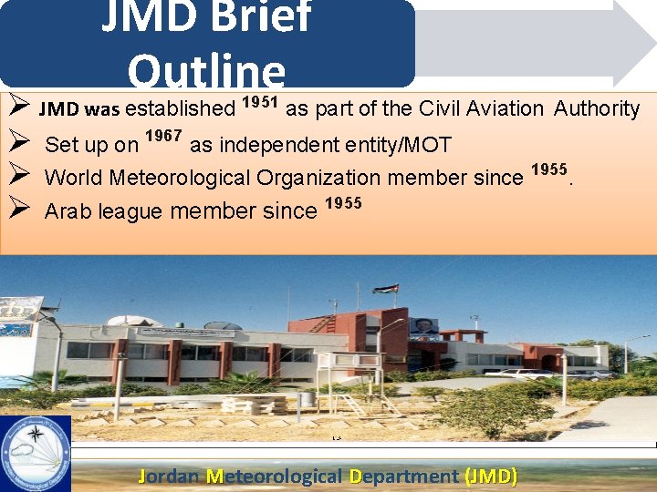 JMD Brief Outline Ø JMD was established 1951 as part of the Civil Aviation