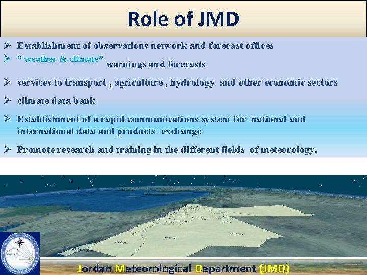 Role of JMD Ø Establishment of observations network and forecast offices Ø “ weather