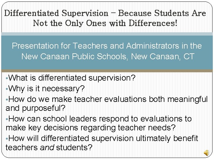 Differentiated Supervision – Because Students Are Not the Only Ones with Differences! Presentation for