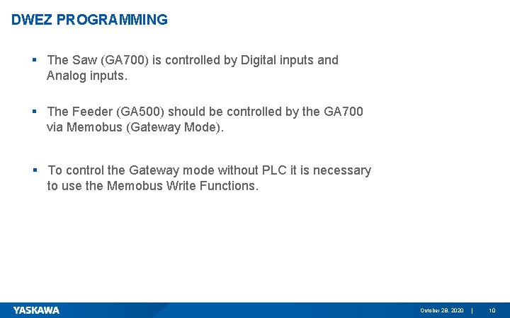 DWEZ PROGRAMMING § The Saw (GA 700) is controlled by Digital inputs and Analog