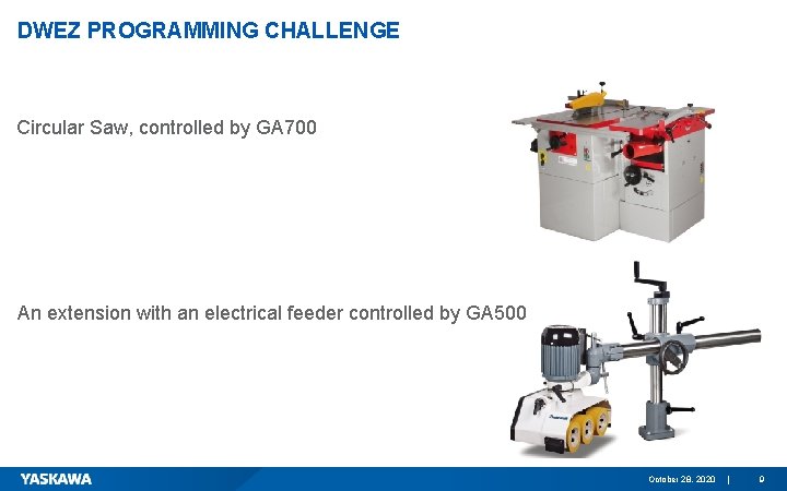 DWEZ PROGRAMMING CHALLENGE Circular Saw, controlled by GA 700 An extension with an electrical