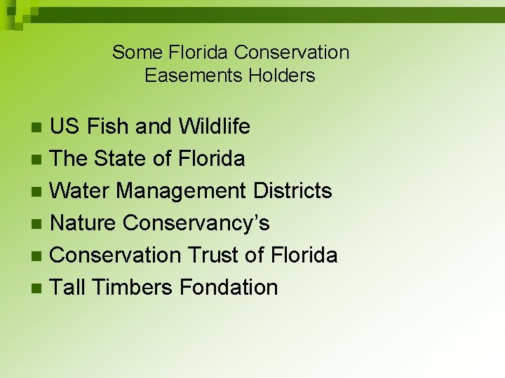  Some Florida Conservation Easements Holders US Fish and Wildlife n The State of