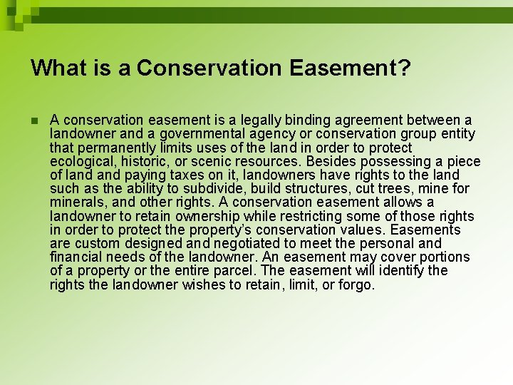 What is a Conservation Easement? n A conservation easement is a legally binding agreement