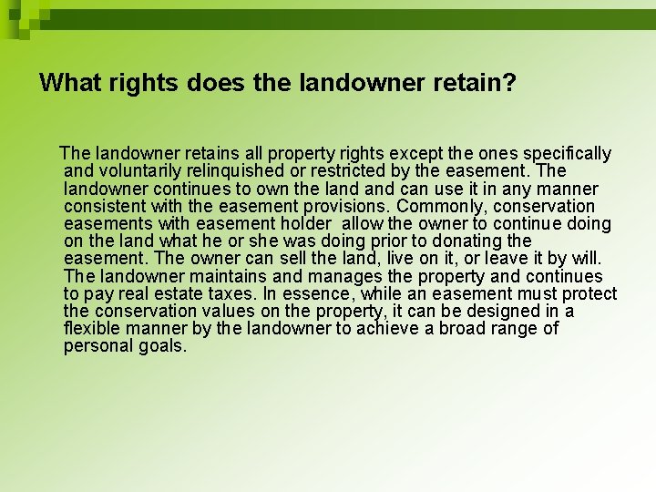 What rights does the landowner retain? The landowner retains all property rights except the