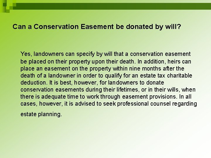 Can a Conservation Easement be donated by will? Yes, landowners can specify by will