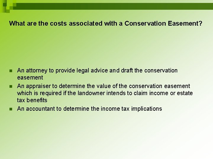 What are the costs associated with a Conservation Easement? n n n An attorney