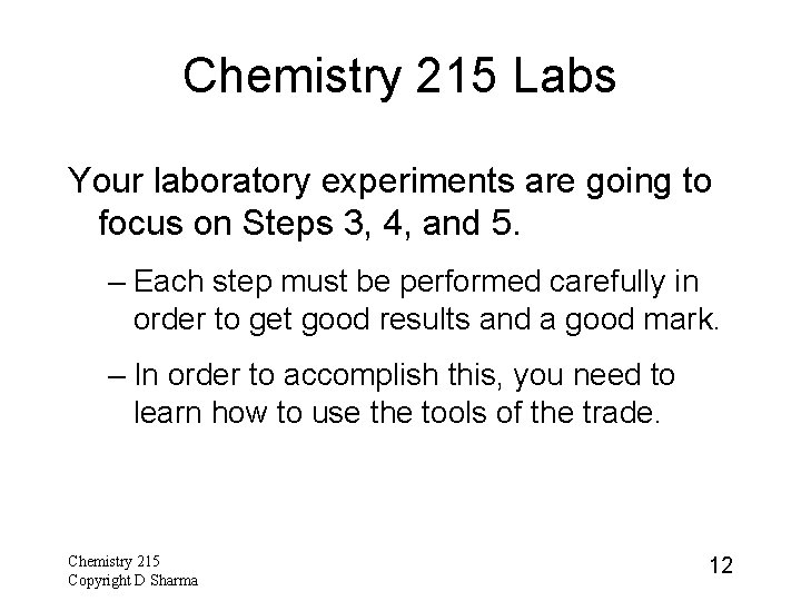 Chemistry 215 Labs Your laboratory experiments are going to focus on Steps 3, 4, Chemistry 215 Labs Your laboratory experiments are going to focus on Steps 3, 4,