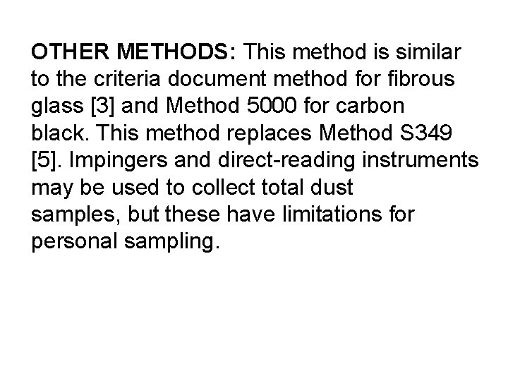 OTHER METHODS: This method is similar to the criteria document method for fibrous glass OTHER METHODS: This method is similar to the criteria document method for fibrous glass