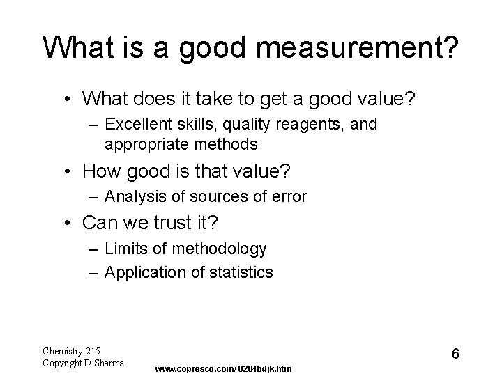 What is a good measurement? • What does it take to get a good What is a good measurement? • What does it take to get a good
