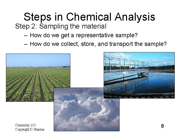 Steps in Chemical Analysis Step 2: Sampling the material – How do we get Steps in Chemical Analysis Step 2: Sampling the material – How do we get