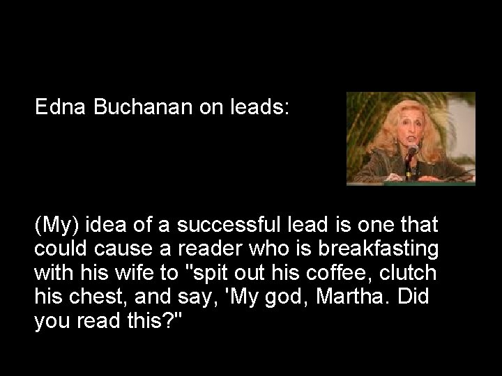 A different kind of story Edna Buchanan on leads: (My) idea of a successful