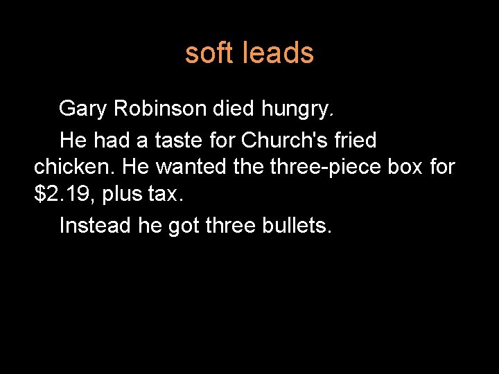 soft leads Gary Robinson died hungry. He had a taste for Church's fried chicken.