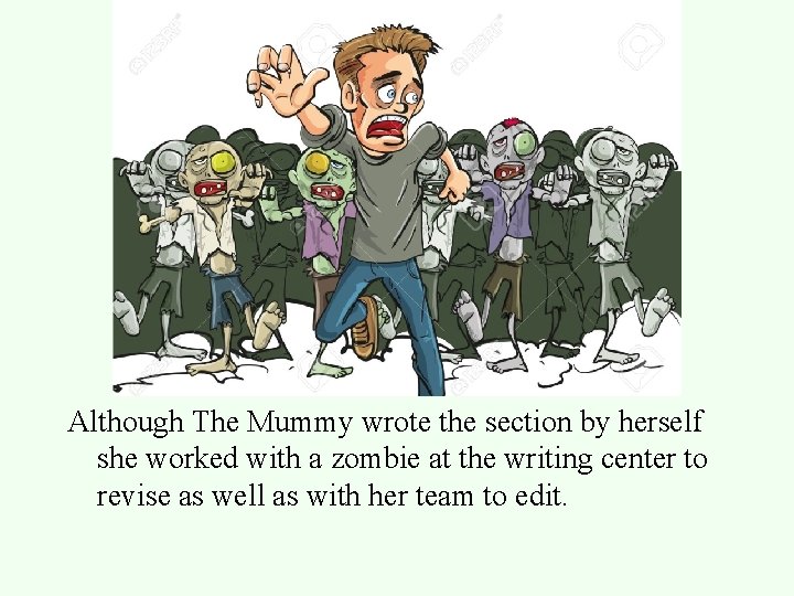 Although The Mummy wrote the section by herself she worked with a zombie at