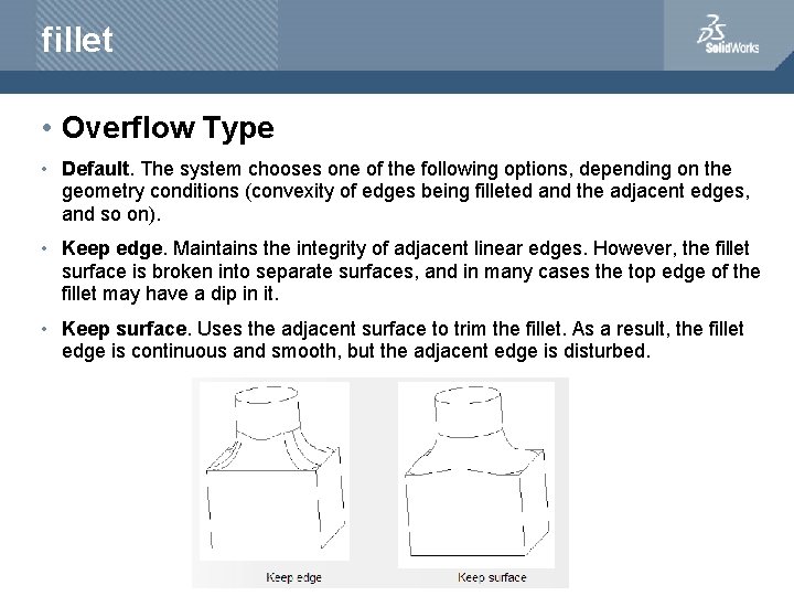 fillet • Overflow Type • Default. The system chooses one of the following options,