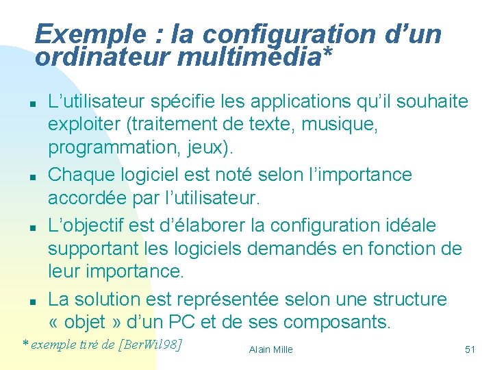Exemple : la configuration d’un ordinateur multimédia* n n L’utilisateur spécifie les applications qu’il