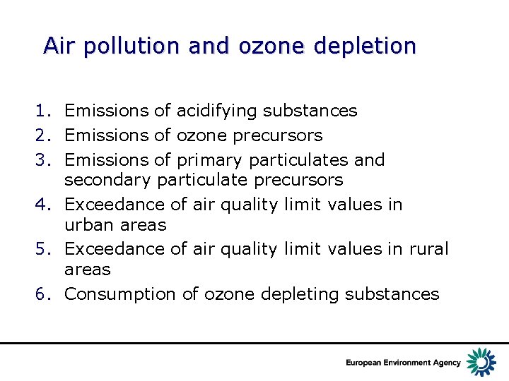 Air pollution and ozone depletion 1. Emissions of acidifying substances 2. Emissions of ozone