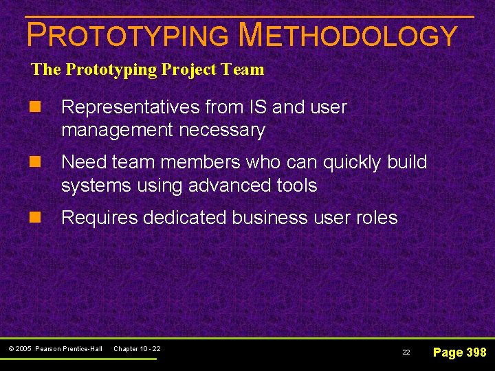 PROTOTYPING METHODOLOGY The Prototyping Project Team n Representatives from IS and user management necessary