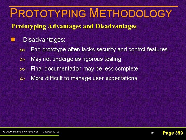 PROTOTYPING METHODOLOGY Prototyping Advantages and Disadvantages n Disadvantages: End prototype often lacks security and