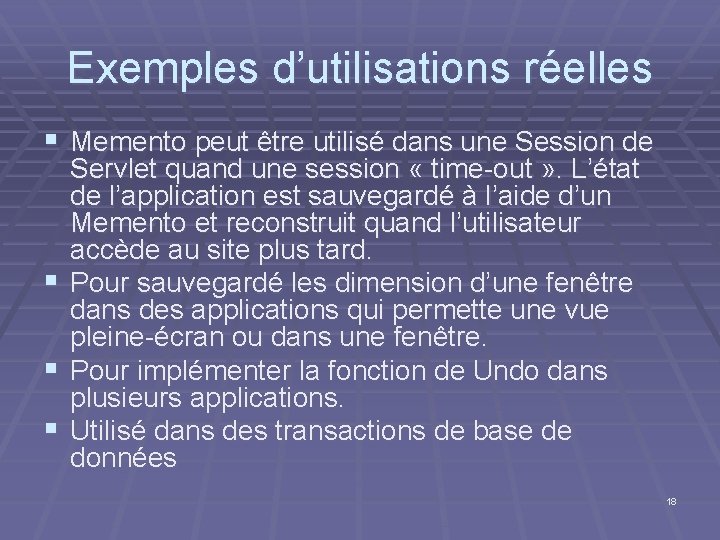 Exemples d’utilisations réelles § Memento peut être utilisé dans une Session de § §