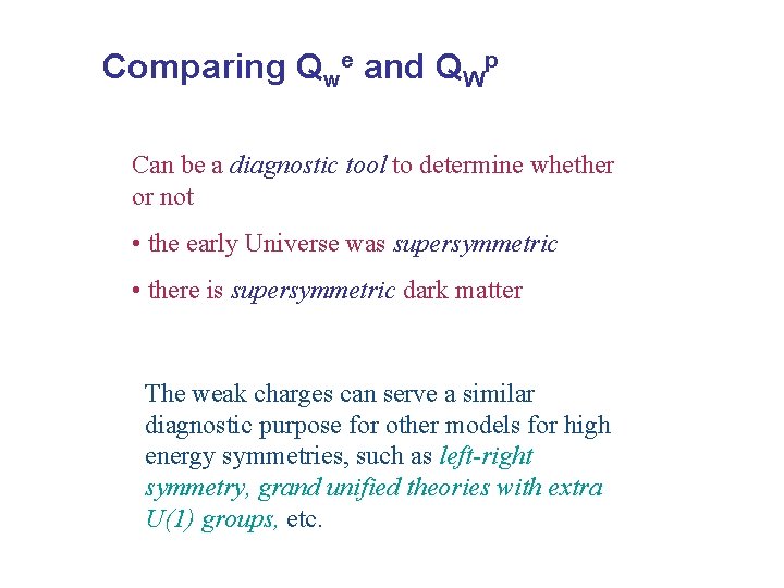 Comparing Qwe and QWp Can be a diagnostic tool to determine whether or not