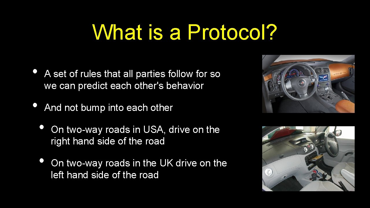What is a Protocol? • • A set of rules that all parties follow