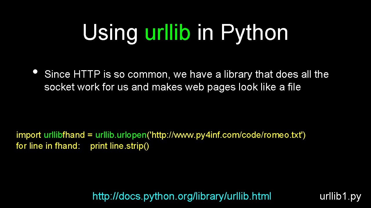 Using urllib in Python • Since HTTP is so common, we have a library